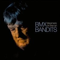 Bmx Bandits - Dreamers On The Run i gruppen VI TIPSAR / Julklappstips Vinyl hos Bengans Skivbutik AB (5521241)