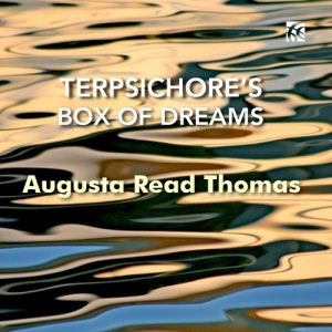 Augusta Read Thomas - Terpsichore's Box Of Dreams i gruppen ÖVRIGT / Kommande produkter - 10 procent hos Bengans Skivbutik AB (5521297)