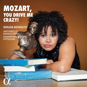 Golda Schultz - Mozart, You Drive Me Crazy! i gruppen VI TIPSAR / Julklappstips CD hos Bengans Skivbutik AB (5521324)