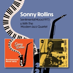 Sonny Rollins - Sentimental Mood 1973 C/W Sonny Rollins With The Modern Jazz Quartet 1951-1953 i gruppen VI TIPSAR / Julklappstips CD hos Bengans Skivbutik AB (5521412)