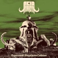 Acid Mammoth - Supersonic Megafauna Collision (Vin i gruppen ÖVRIGT / Kommande produkter - 10 procent hos Bengans Skivbutik AB (5521442)