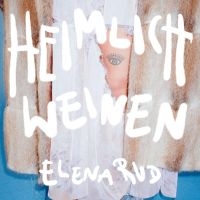 Elena Rud - Heimlich Weinen i gruppen ÖVRIGT / Kommande produkter - 10 procent hos Bengans Skivbutik AB (5521465)