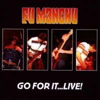 Fu Manchu - Go For It?Live! i gruppen MUSIK / Dual Disc / Pop-Rock hos Bengans Skivbutik AB (5521485)