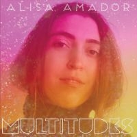 Amador Alisa - Multitudes i gruppen VI TIPSAR / Fredagsreleaser / Fredag den 7:e Juni 2024 hos Bengans Skivbutik AB (5521552)