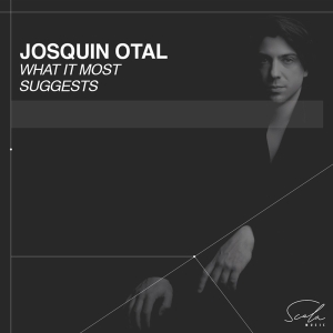 Josquin Otal - What It Most Suggests i gruppen VI TIPSAR / Julklappstips CD hos Bengans Skivbutik AB (5521612)