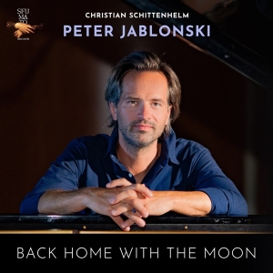 Peter Jablonski - Christian Schittenhelm: Back Home With The Moon i gruppen VI TIPSAR / Julklappstips CD hos Bengans Skivbutik AB (5521627)