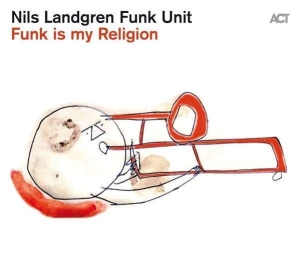 Nils Landgren Funk Unit - Funk Is My Religion (Coloured Lp) i gruppen ÖVRIGT / CRM - Svensk jazz både lp och cd hos Bengans Skivbutik AB (5521752)