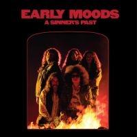 Early Moods - A Sinner's Past i gruppen VI TIPSAR / Julklappstips CD hos Bengans Skivbutik AB (5521949)