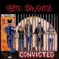 Cryptic Slaughter - Convicted i gruppen VI TIPSAR / Julklappstips Vinyl hos Bengans Skivbutik AB (5521984)