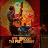 Dream Syndicate The - Live Through The Past, Darkly i gruppen CD / Pop-Rock hos Bengans Skivbutik AB (5522007)