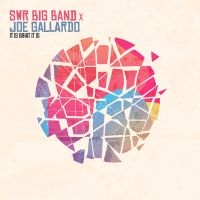 Swr Big Band X Joe Gallardo - It Is What It Is i gruppen CD / Jazz hos Bengans Skivbutik AB (5522243)