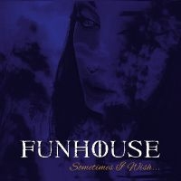 Funhouse - Sometimes I Wish i gruppen CD / Hårdrock hos Bengans Skivbutik AB (5522326)