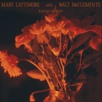 Lattimore Mary And Walt Mcclements - Rain On The Road i gruppen VINYL / Pop-Rock,Svensk Folkmusik hos Bengans Skivbutik AB (5522434)