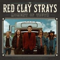 Red Clay Strays The - Moment Of Truth i gruppen Minishops / Red Clay Strays hos Bengans Skivbutik AB (5522735)