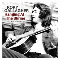 Gallagher Rory - Hanging At The Shrine i gruppen VI TIPSAR / Startsida - CD Nyheter & Kommande hos Bengans Skivbutik AB (5522831)