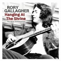 Gallagher Rory - Hanging At The Shrine i gruppen VI TIPSAR / Julklappstips CD hos Bengans Skivbutik AB (5522831)