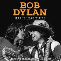 Dylan Bob - Maple Leaf Blues (2 Cd) i gruppen VI TIPSAR / Startsida - CD Nyheter & Kommande hos Bengans Skivbutik AB (5522833)