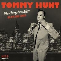 Hunt Tommy - Complete Man/60S Nyc Soul Songs i gruppen VI TIPSAR / Julklappstips CD hos Bengans Skivbutik AB (5522858)