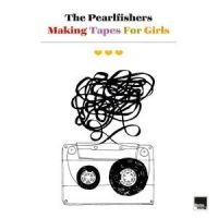 Pearlfishers The - Making Tapes For Girls i gruppen VI TIPSAR / Fredagsreleaser / Fredag den 24:e Maj 2024 hos Bengans Skivbutik AB (5523100)