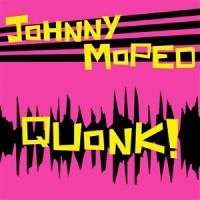 Johnny Moped - Quonk! i gruppen VI TIPSAR / Startsida - CD Nyheter & Kommande hos Bengans Skivbutik AB (5523212)