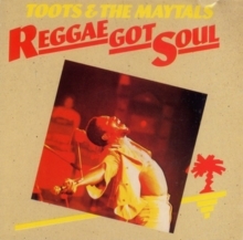 Toots And The Maytals - Reggae Got Soul i gruppen VI TIPSAR / Julklappstips CD hos Bengans Skivbutik AB (5523414)