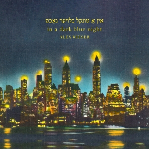 Alex Weiser - Weiser: In A Dark Blue Night i gruppen VI TIPSAR / Julklappstips CD hos Bengans Skivbutik AB (5523539)