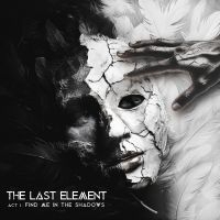 Last Element The - Act I: Find Me In The Shadows i gruppen VI TIPSAR / Julklappstips CD hos Bengans Skivbutik AB (5523746)