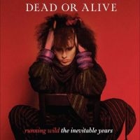 Dead Or Alive - Running Wild - The Inevitable Years i gruppen VI TIPSAR / Fredagsreleaser / Fredag den 31:a Maj 2024 hos Bengans Skivbutik AB (5523781)