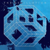 Oscillation The - The Start Of The End i gruppen CD / Pop-Rock hos Bengans Skivbutik AB (5523831)