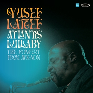 Yusef Lateef - Atlantis Lullaby - The Concert From Avignon i gruppen ÖVRIGT / Övrigt / aub hos Bengans Skivbutik AB (5523902)