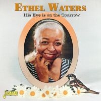 Ethel Waters - His Eye Is On The Sparrow i gruppen VI TIPSAR / Julklappstips CD hos Bengans Skivbutik AB (5523949)