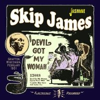 Skip James - Devil Got My Woman - Grafton, Wisco i gruppen VI TIPSAR / Julklappstips CD hos Bengans Skivbutik AB (5523953)