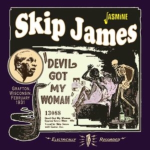 Skip James - Devil Got My Woman - Grafton, Wisco i gruppen CD / Pop-Rock hos Bengans Skivbutik AB (5523953)