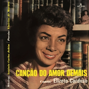 Elizete Cardoso - Cancao Do Amor Demais i gruppen ÖVRIGT / Övrigt / aub hos Bengans Skivbutik AB (5524049)