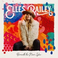 Elles Bailey - Beneath The Neon Glow i gruppen VI TIPSAR / Fredagsreleaser / Fredag den 9:e augusti hos Bengans Skivbutik AB (5525510)