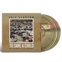 Clapton Eric - To Save A Child i gruppen VI TIPSAR / Fredagsreleaser / Fredag den 12:e Juli 2024 hos Bengans Skivbutik AB (5525523)