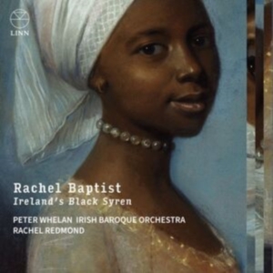 Rachel Redmond Irish Baroque Orche - Rachel Baptist - Ireland’S Black Sy i gruppen CD / Klassiskt hos Bengans Skivbutik AB (5532761)