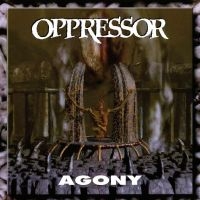 Oppressor - Agony i gruppen VI TIPSAR / Fredagsreleaser / Fredag den 14:e Juni 2024 hos Bengans Skivbutik AB (5535820)