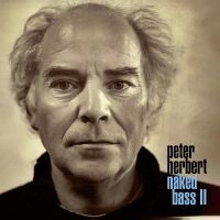 Peter Herbert - Naked Bass Ii i gruppen VINYL / Jazz hos Bengans Skivbutik AB (5535952)