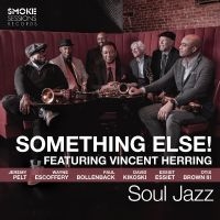 Vincent Herring And Something Else! - Soul Jazz i gruppen VI TIPSAR / Fredagsreleaser / Fredag den 12:e Juli 2024 hos Bengans Skivbutik AB (5536000)