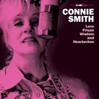Connie Smith - Love, Prison, Wisdom And Heartaches i gruppen VI TIPSAR / Fredagsreleaser / Fredag den 7:e Juni 2024 hos Bengans Skivbutik AB (5536045)