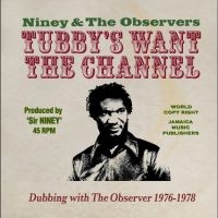 Niney And The Observers - King Tubby's Wants The Channel Dubb i gruppen VI TIPSAR / Fredagsreleaser / Fredag den 21:a Juni 2024 hos Bengans Skivbutik AB (5536059)