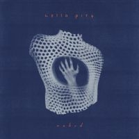 Hello Pity - Naked (Crystal Clear Vinyl) i gruppen VI TIPSAR / Julklappstips Vinyl hos Bengans Skivbutik AB (5537513)