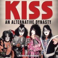 Kiss - An Alternative Dynasty i gruppen VI TIPSAR / Julklappstips CD hos Bengans Skivbutik AB (5537548)