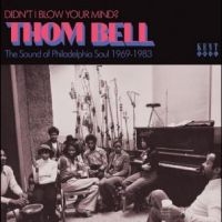 Various Artists - Didn?T I Blow Your Mind? Thom Bell i gruppen VI TIPSAR / Julklappstips CD hos Bengans Skivbutik AB (5538834)