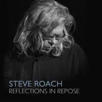 Steve Roach - Reflections In Repose i gruppen MUSIK / Dual Disc / Pop-Rock hos Bengans Skivbutik AB (5538906)