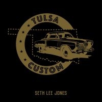 Seth Lee Jones - Tulsa Custom i gruppen VI TIPSAR / Julklappstips CD hos Bengans Skivbutik AB (5538936)