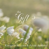 Kristen Miller & Alise Ashby - The Gift i gruppen CD / Pop-Rock hos Bengans Skivbutik AB (5538940)