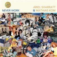 Sharratt Ariel & Kom Mathias - Never Work i gruppen VINYL / Pop-Rock hos Bengans Skivbutik AB (5539118)