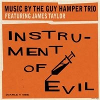 Guy Hamper Trio Feat. James Taylor - Instrument Of Evil i gruppen VINYL / Pop-Rock hos Bengans Skivbutik AB (5539129)